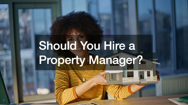 Should You Hire a Property Manager?
